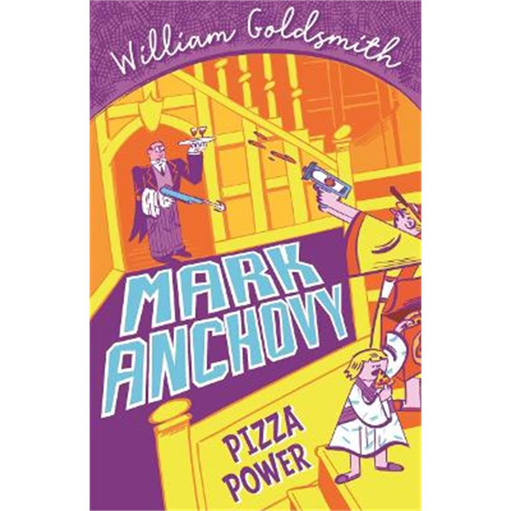 Mark Anchovy: Pizza Power (Mark Anchovy 3) (Paperback) - William Goldsmith